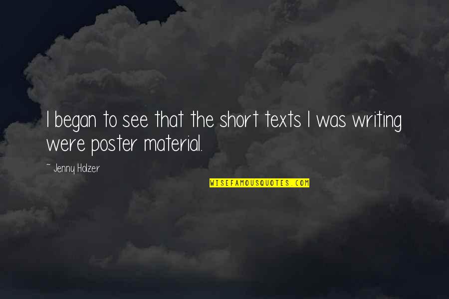 Radon Bms Quotes By Jenny Holzer: I began to see that the short texts