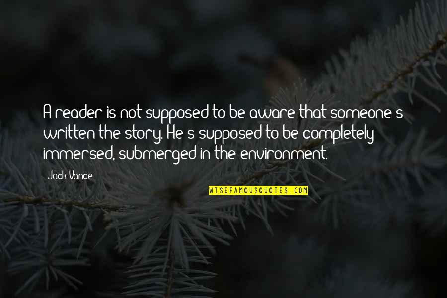 Radonjic Miodrag Quotes By Jack Vance: A reader is not supposed to be aware