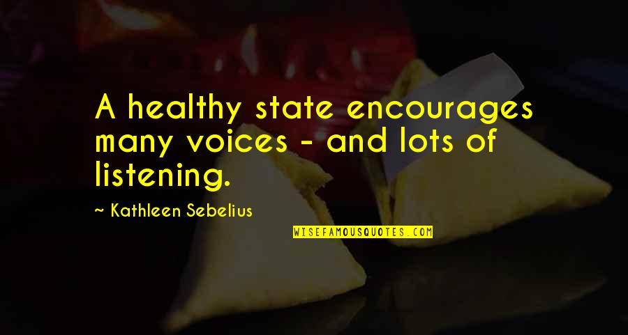 Radtke Contractors Quotes By Kathleen Sebelius: A healthy state encourages many voices - and