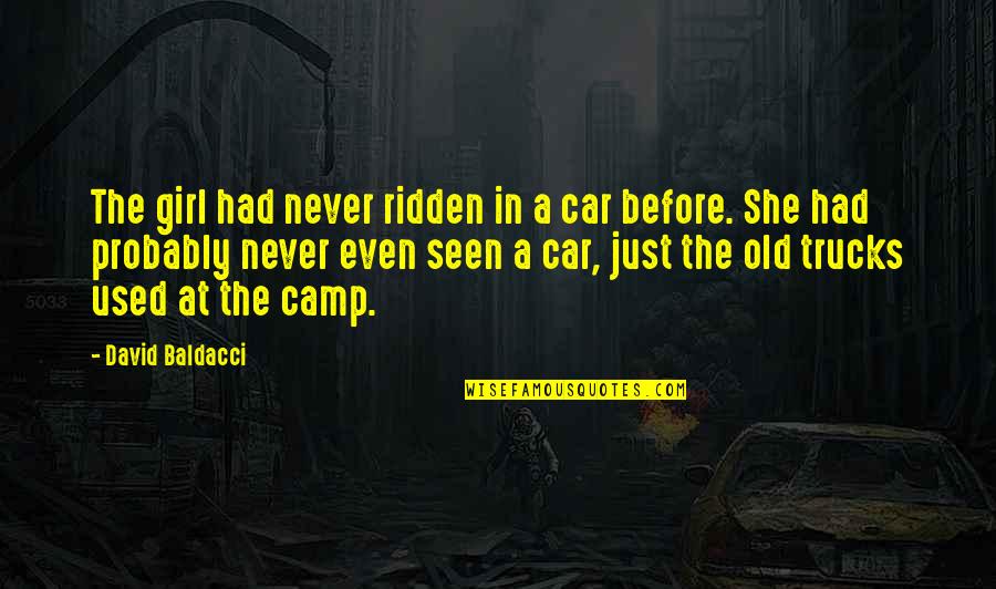 Radwag Quotes By David Baldacci: The girl had never ridden in a car