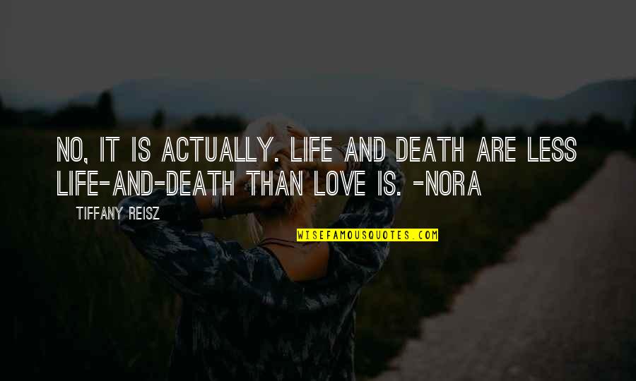 Radziah Quotes By Tiffany Reisz: No, it is actually. Life and death are