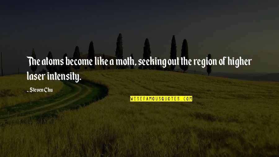 Radziwon Obituary Quotes By Steven Chu: The atoms become like a moth, seeking out