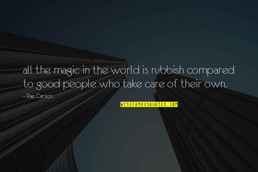 Rae Carson Quotes By Rae Carson: all the magic in the world is rubbish