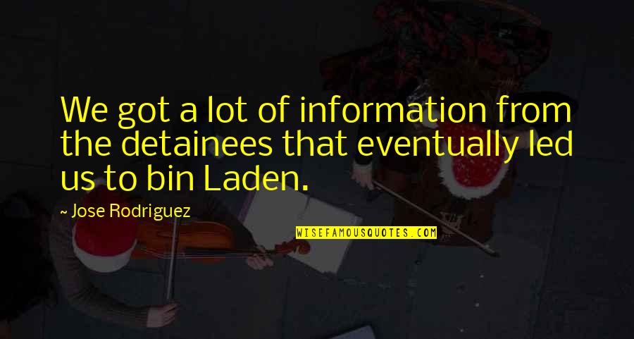 Raekwon Smith Quotes By Jose Rodriguez: We got a lot of information from the