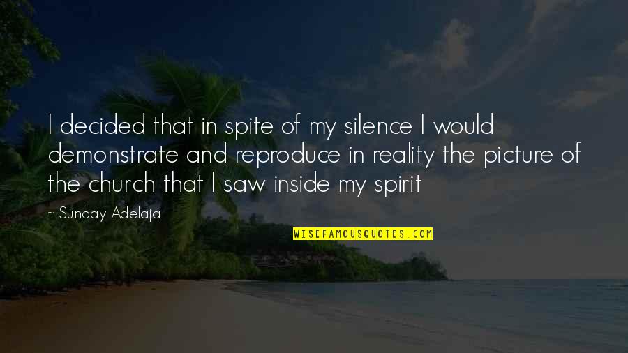 Raeza Skyrim Quotes By Sunday Adelaja: I decided that in spite of my silence