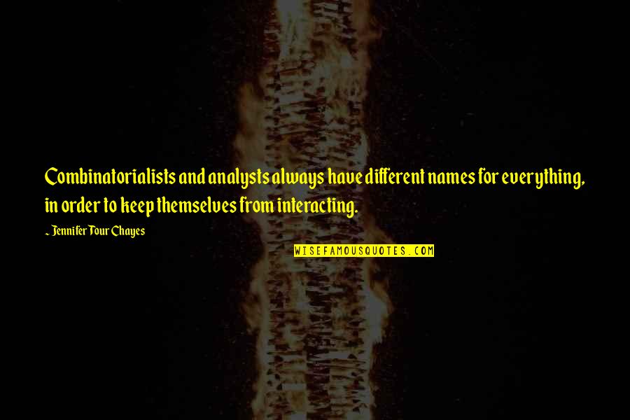 Raf Appraisal Quotes By Jennifer Tour Chayes: Combinatorialists and analysts always have different names for Raf Appraisal Quotes By Jennifer Tour Chayes: Combinatorialists and analysts always have different names for