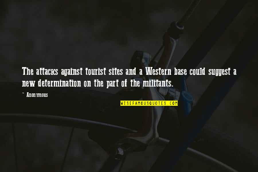 Rafa Pons Quotes By Anonymous: The attacks against tourist sites and a Western Rafa Pons Quotes By Anonymous: The attacks against tourist sites and a Western