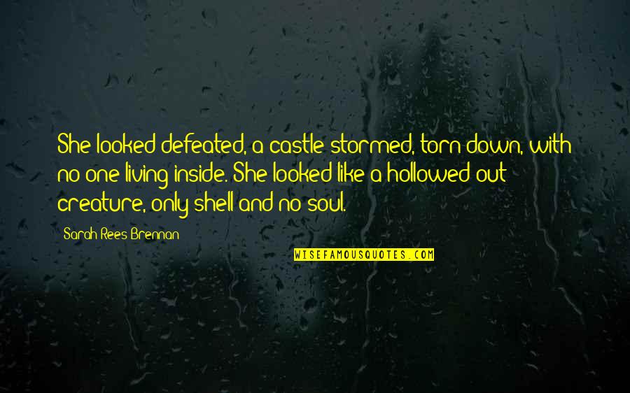 Rafa Pons Quotes By Sarah Rees Brennan: She looked defeated, a castle stormed, torn down, Rafa Pons Quotes By Sarah Rees Brennan: She looked defeated, a castle stormed, torn down,