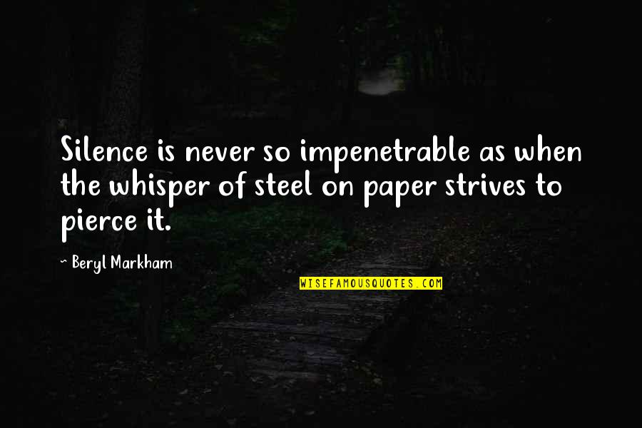 Rafael Hernandez Quotes By Beryl Markham: Silence is never so impenetrable as when the Rafael Hernandez Quotes By Beryl Markham: Silence is never so impenetrable as when the