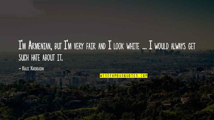 Rafale F4 Quotes By Khloe Kardashian: I'm Armenian, but I'm very fair and I Rafale F4 Quotes By Khloe Kardashian: I'm Armenian, but I'm very fair and I