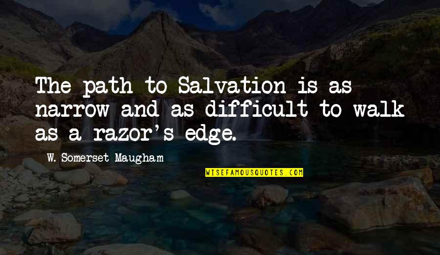 Rafalovich Vladimir Quotes By W. Somerset Maugham: The path to Salvation is as narrow and Rafalovich Vladimir Quotes By W. Somerset Maugham: The path to Salvation is as narrow and