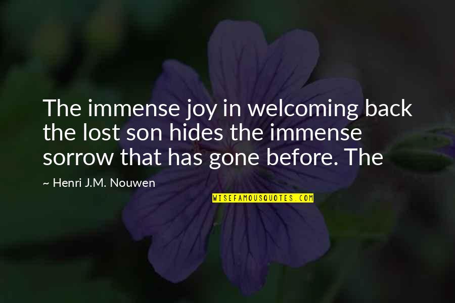 Rafe Cameron Quotes By Henri J.M. Nouwen: The immense joy in welcoming back the lost Rafe Cameron Quotes By Henri J.M. Nouwen: The immense joy in welcoming back the lost