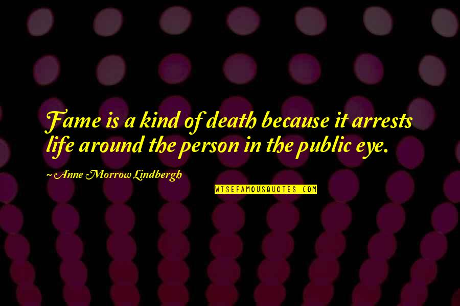 Rafer Johnson Quotes By Anne Morrow Lindbergh: Fame is a kind of death because it Rafer Johnson Quotes By Anne Morrow Lindbergh: Fame is a kind of death because it