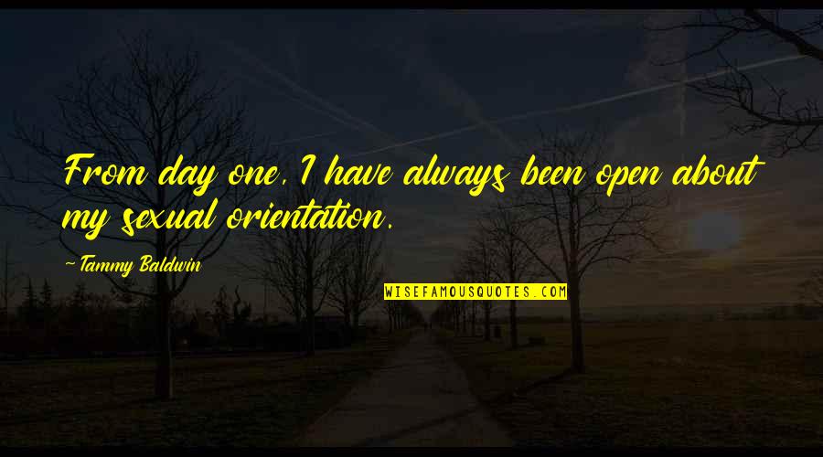Raffaels Kingsport Quotes By Tammy Baldwin: From day one, I have always been open