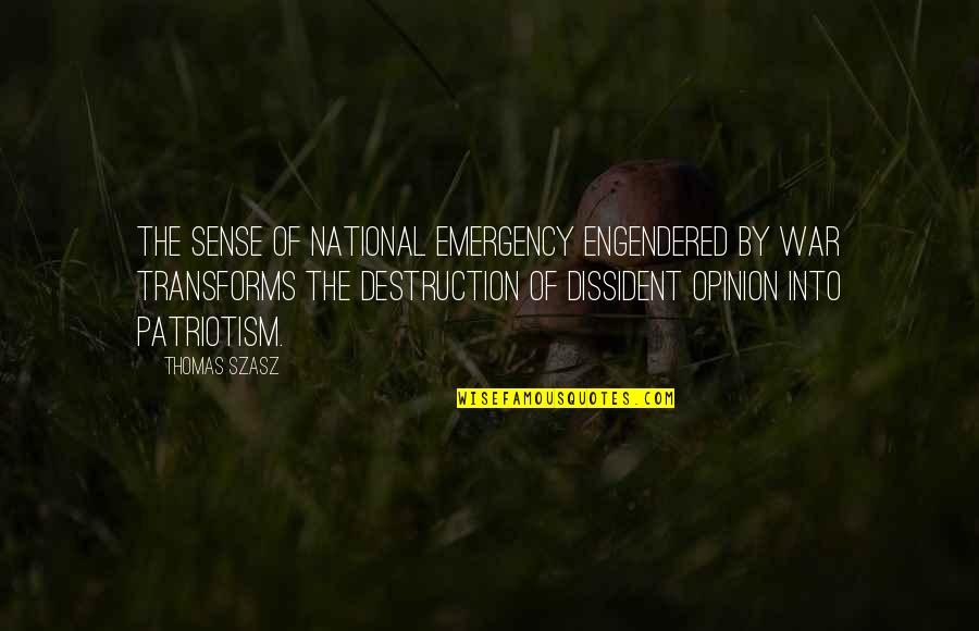 Raffai Ibolya Quotes By Thomas Szasz: The sense of national emergency engendered by war