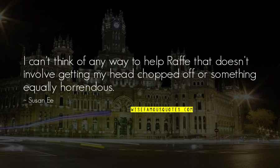 Raffe Quotes By Susan Ee: I can't think of any way to help Raffe Quotes By Susan Ee: I can't think of any way to help