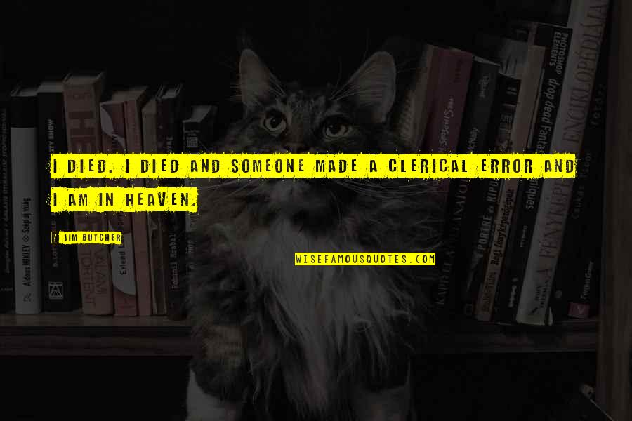 Raffinierte Quotes By Jim Butcher: I died. I died and someone made a