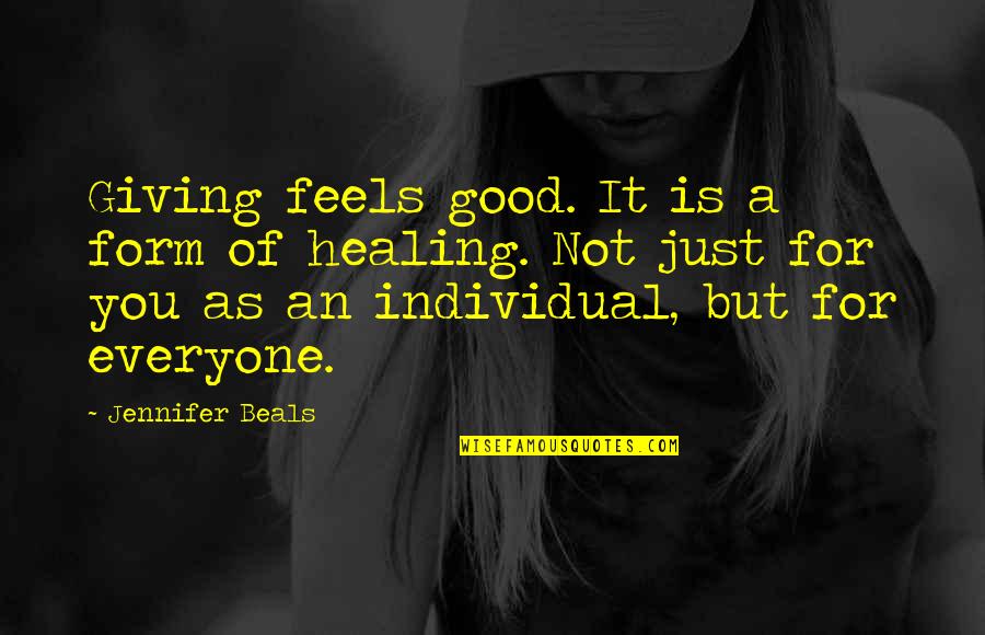 Raffone Dessine Quotes By Jennifer Beals: Giving feels good. It is a form of