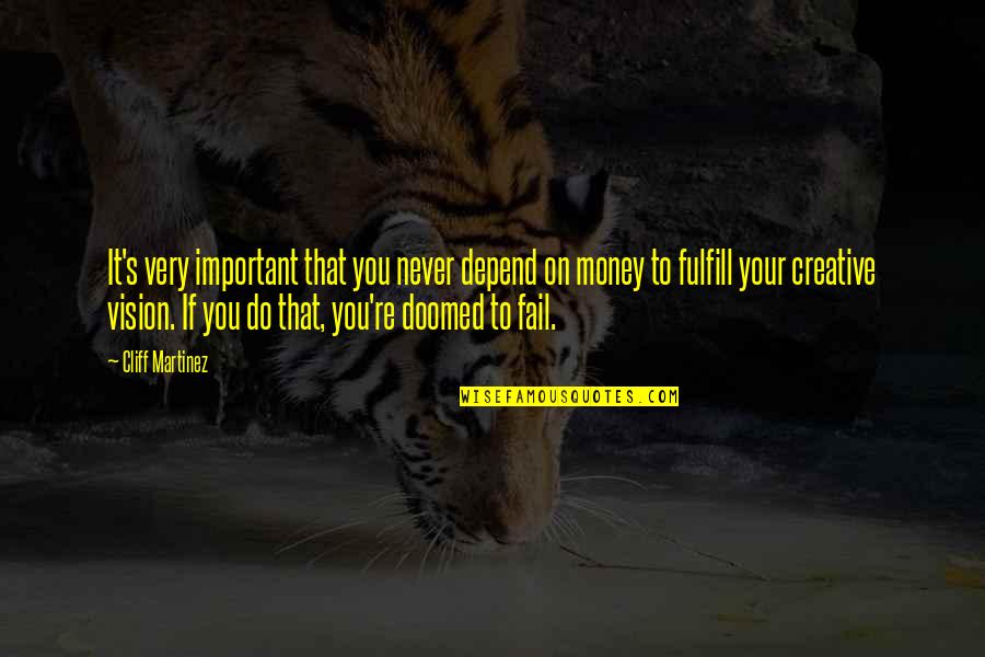Rafinament Dex Quotes By Cliff Martinez: It's very important that you never depend on Rafinament Dex Quotes By Cliff Martinez: It's very important that you never depend on
