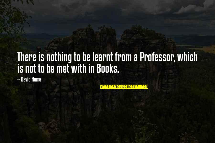 Rafinament Dex Quotes By David Hume: There is nothing to be learnt from a