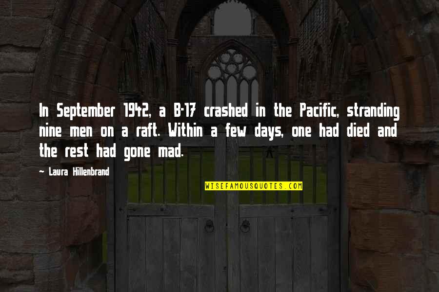 Raft Quotes By Laura Hillenbrand: In September 1942, a B-17 crashed in the Raft Quotes By Laura Hillenbrand: In September 1942, a B-17 crashed in the