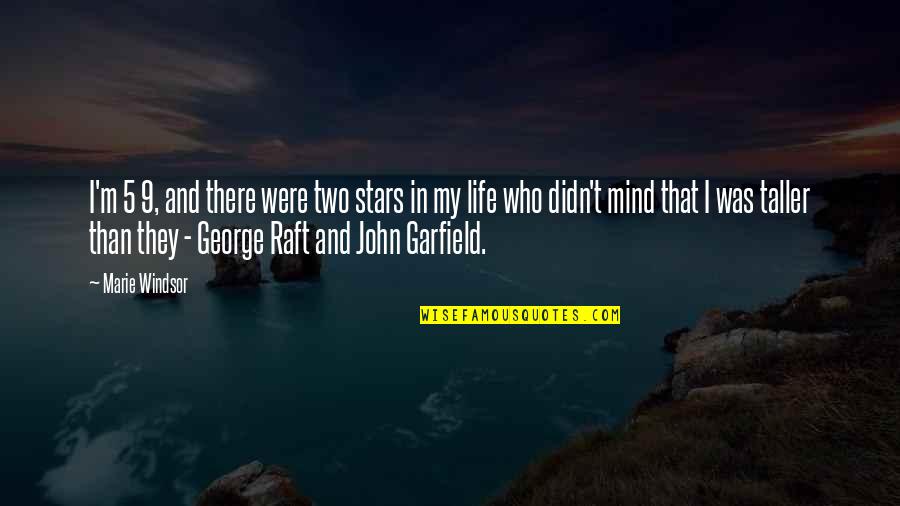 Raft Quotes By Marie Windsor: I'm 5 9, and there were two stars Raft Quotes By Marie Windsor: I'm 5 9, and there were two stars