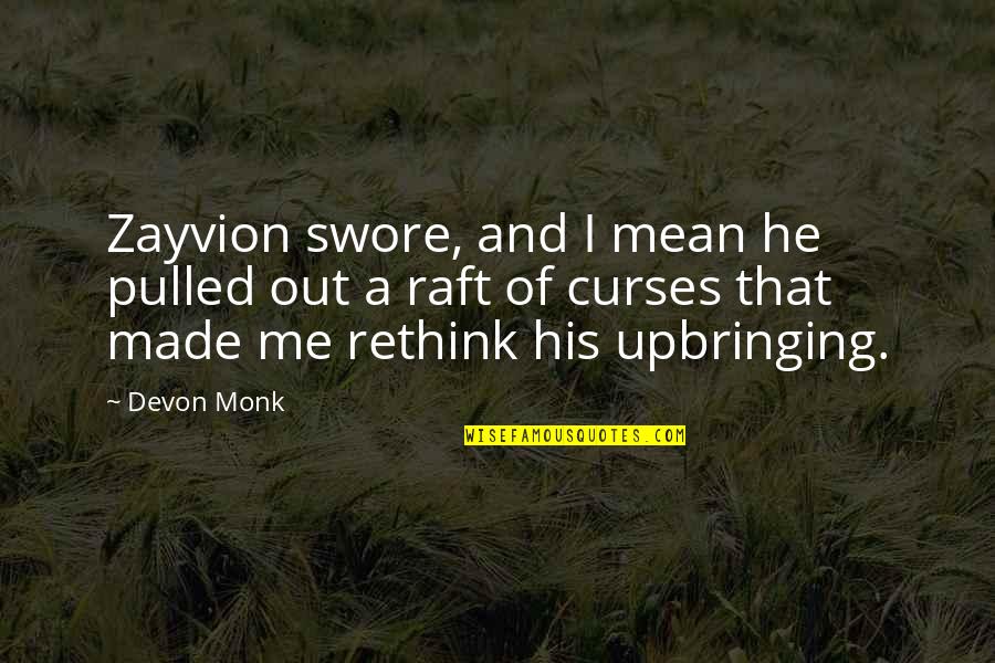 Raft's Quotes By Devon Monk: Zayvion swore, and I mean he pulled out
