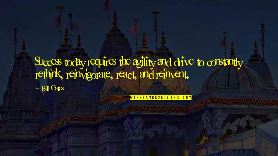Raganellis Pizza Quotes By Bill Gates: Success today requires the agility and drive to Raganellis Pizza Quotes By Bill Gates: Success today requires the agility and drive to