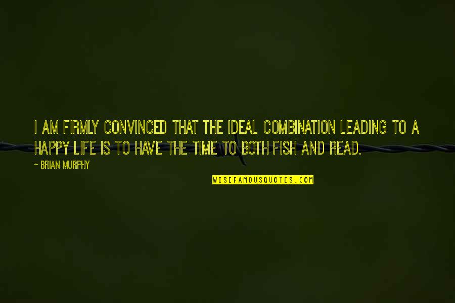 Ragasa Industrias Quotes By Brian Murphy: I am firmly convinced that the ideal combination Ragasa Industrias Quotes By Brian Murphy: I am firmly convinced that the ideal combination