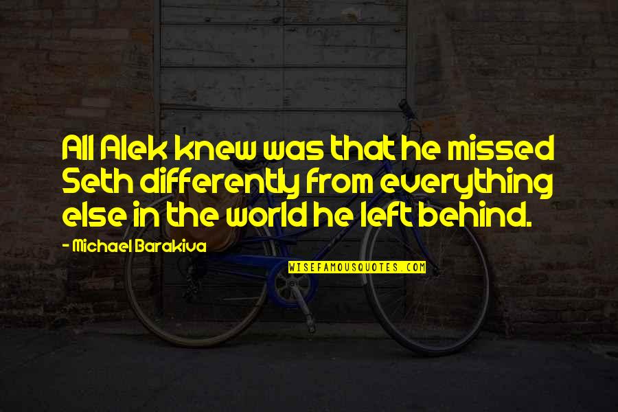 Ragazza Fashion Quotes By Michael Barakiva: All Alek knew was that he missed Seth