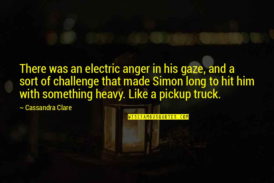 Rage And Anger Quotes By Cassandra Clare: There was an electric anger in his gaze,