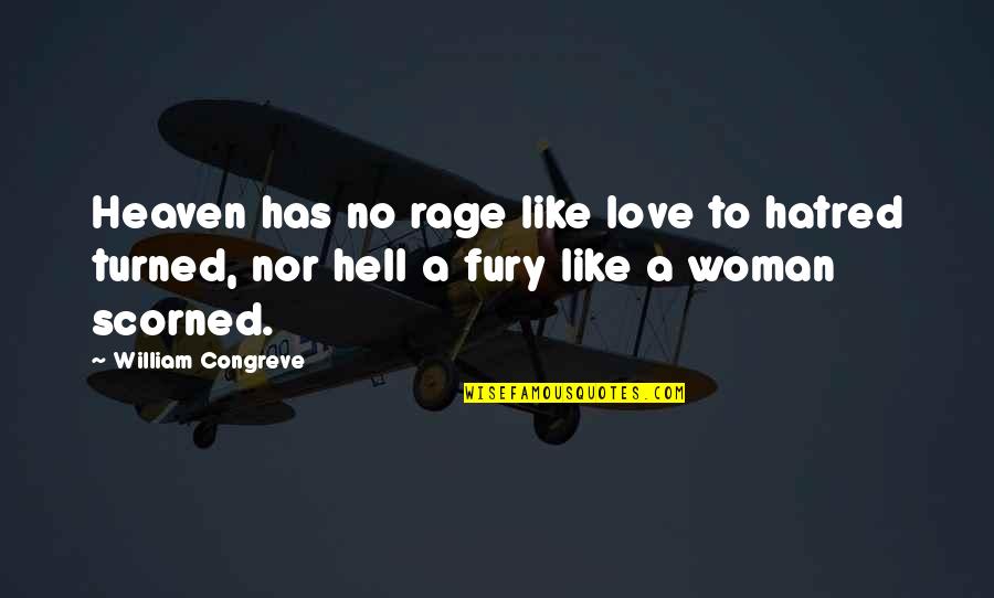 Rage And Anger Quotes By William Congreve: Heaven has no rage like love to hatred