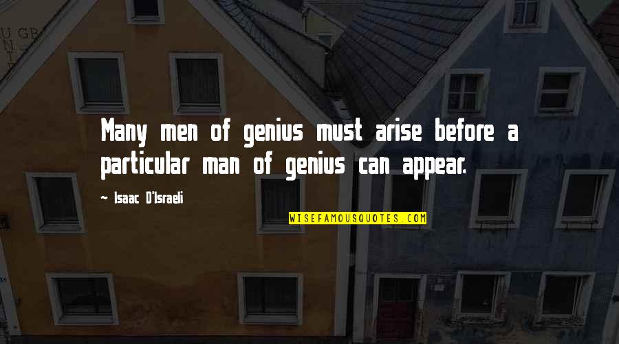 Rage Filled Quotes By Isaac D'Israeli: Many men of genius must arise before a