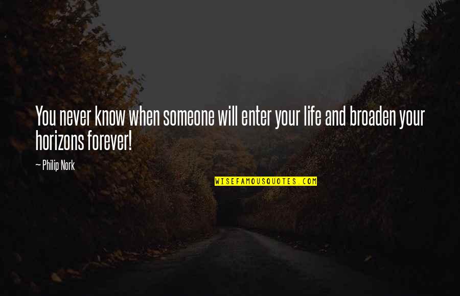 Rage In Harlem Quotes By Philip Nork: You never know when someone will enter your