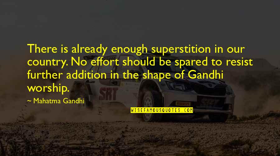 Rage Quit Quotes By Mahatma Gandhi: There is already enough superstition in our country. Rage Quit Quotes By Mahatma Gandhi: There is already enough superstition in our country.