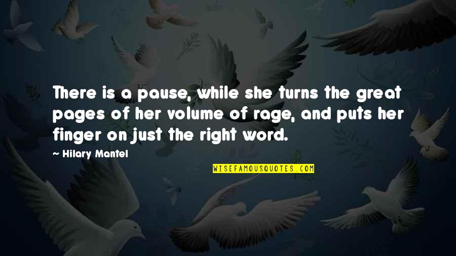 Rage Quotes By Hilary Mantel: There is a pause, while she turns the
