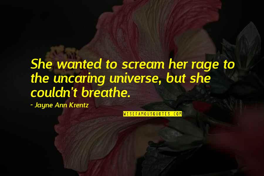 Rage Quotes By Jayne Ann Krentz: She wanted to scream her rage to the