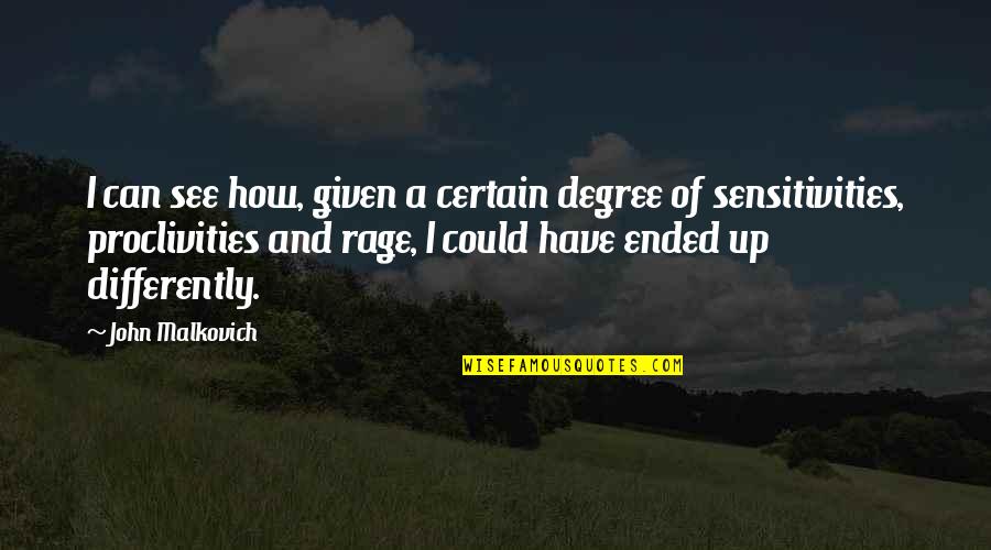 Rage Quotes By John Malkovich: I can see how, given a certain degree Rage Quotes By John Malkovich: I can see how, given a certain degree