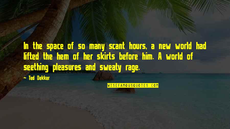 Rage Quotes By Ted Dekker: In the space of so many scant hours,