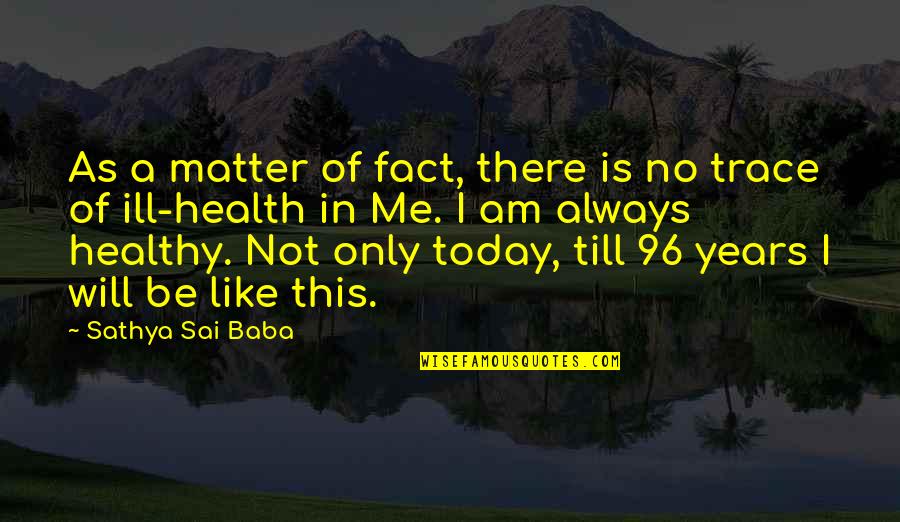 Raggie Mystic Bob Quotes By Sathya Sai Baba: As a matter of fact, there is no