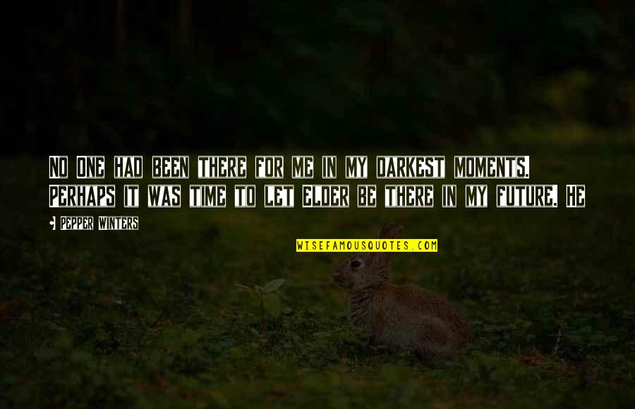 Raggiera Quotes By Pepper Winters: No One had been there for me in Raggiera Quotes By Pepper Winters: No One had been there for me in