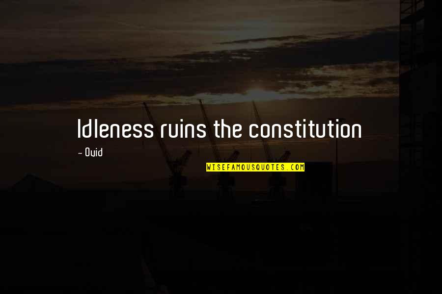 Raghavan Tamil Quotes By Ovid: Idleness ruins the constitution