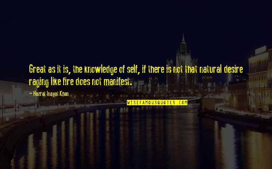 Raging Quotes By Hazrat Inayat Khan: Great as it is, the knowledge of self,