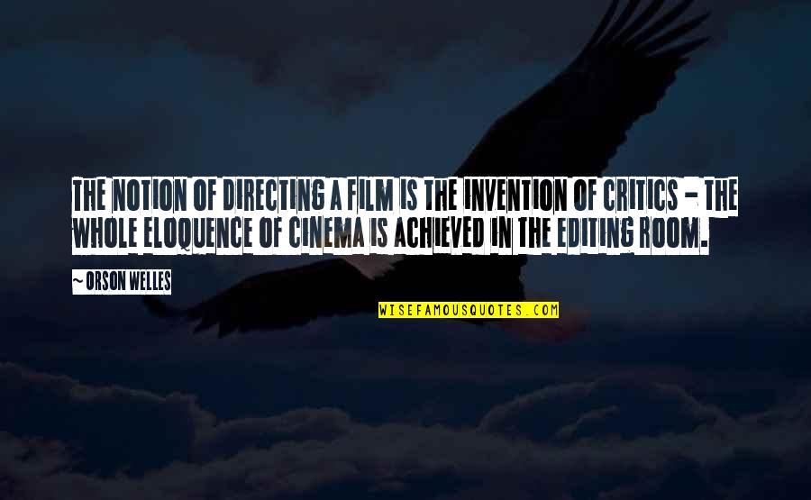 Ragip Karelli Quotes By Orson Welles: The notion of directing a film is the