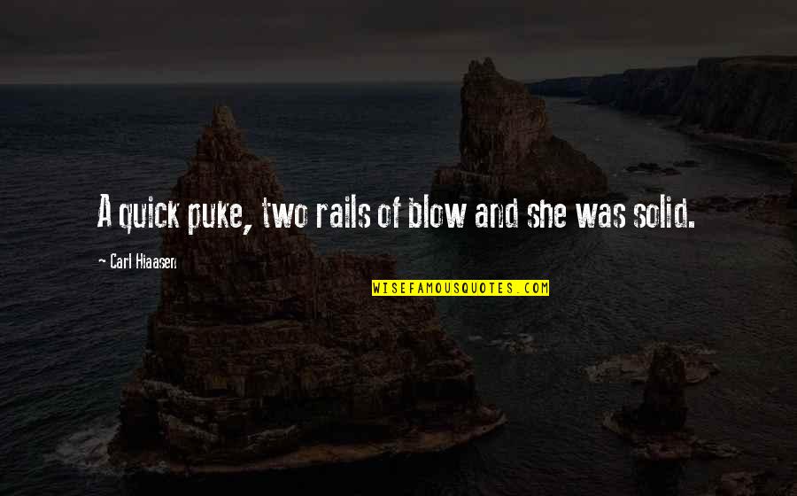 Ragiri Quotes By Carl Hiaasen: A quick puke, two rails of blow and