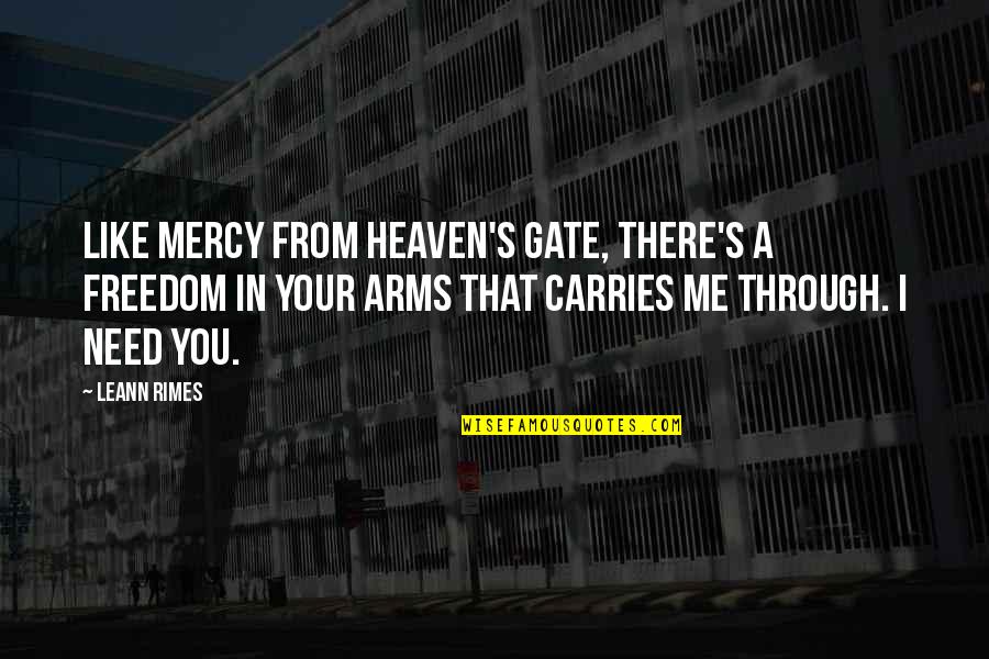 Raglins Quotes By LeAnn Rimes: Like mercy from heaven's gate, there's a freedom