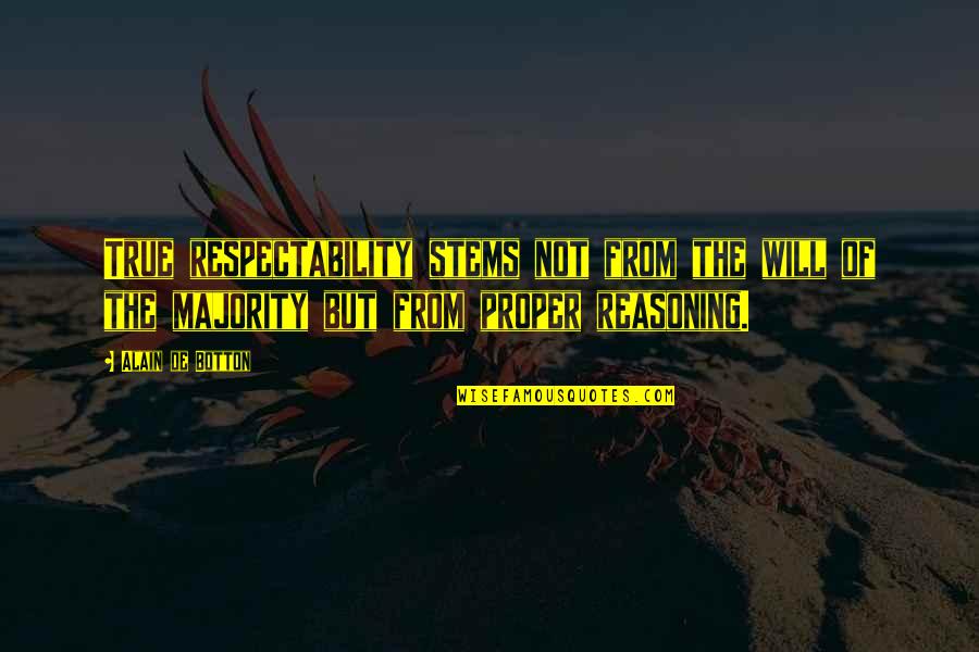 Ragnarok Movie Quotes By Alain De Botton: True respectability stems not from the will of