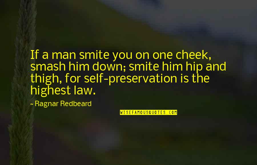 Ragnar's Quotes By Ragnar Redbeard: If a man smite you on one cheek,