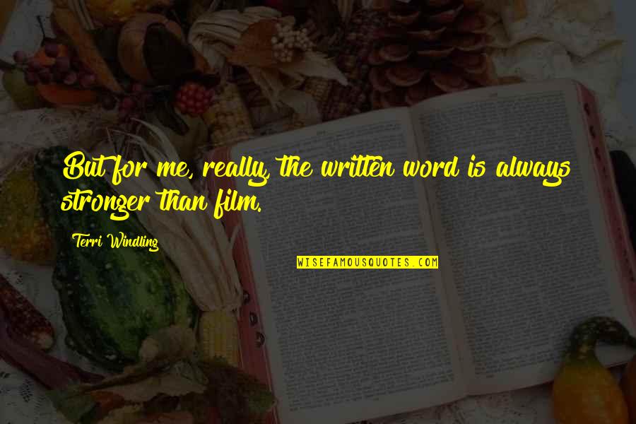 Ragnhildur Vigf Sd Ttir Quotes By Terri Windling: But for me, really, the written word is Ragnhildur Vigf Sd Ttir Quotes By Terri Windling: But for me, really, the written word is