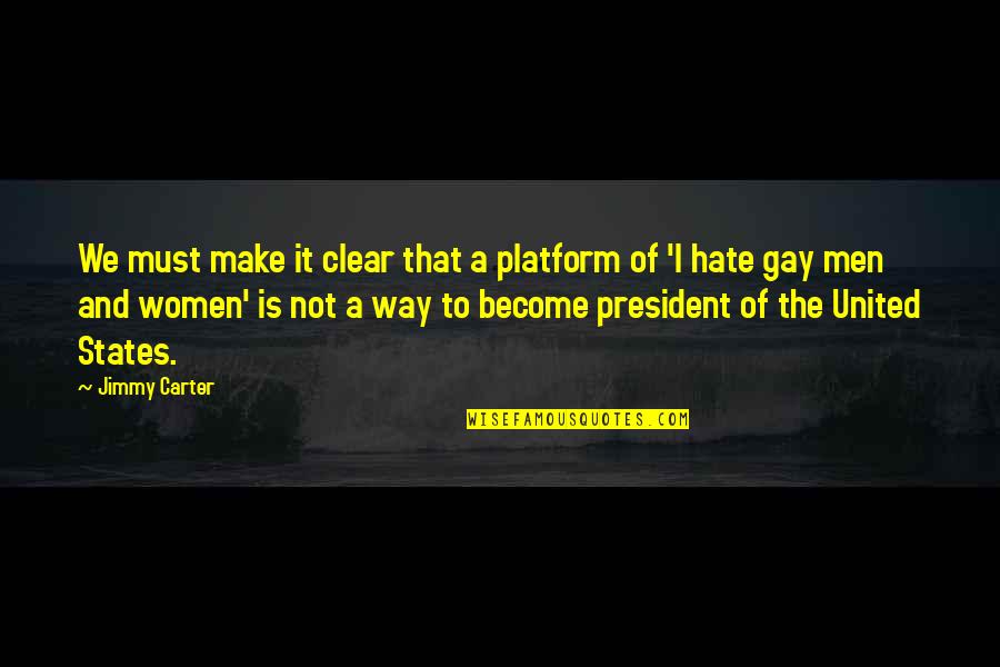 Ragni Orsal Skogsrod Quotes By Jimmy Carter: We must make it clear that a platform Ragni Orsal Skogsrod Quotes By Jimmy Carter: We must make it clear that a platform